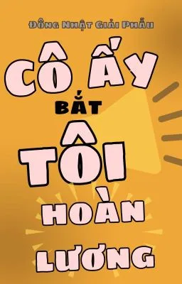 Ảnh bìa của Cô Ấy Bắt Tôi Hoàn Lương – Đông Nhật Giải Phẫu